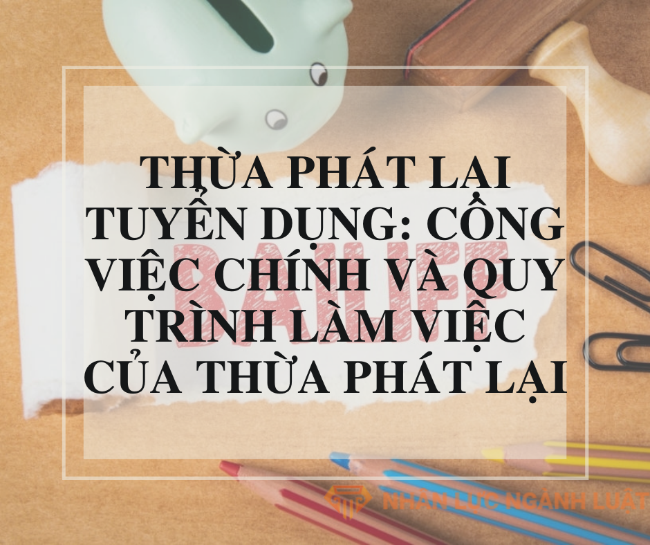 Công việc chính và quy trình làm việc của Thừa phát lại